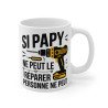 Mug "Si Papy Ne Peut Le Réparer, Personne Ne Peut" - idée cadeau pour Les Grands-Pères Bricoleurs