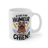 Mug Tasse Chien   "Je suis d'une humeur de chien" - Humour animal  et Caractère Canin