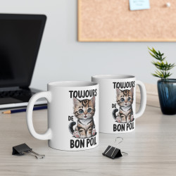 Mug Chat animal "Toujours de Bon Poil" - Cadeau Amusant pour Amoureux des Chats