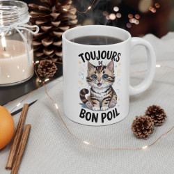 Mug Chat "Toujours de Bon Poil" - Cadeau Amusant pour Amoureux des Chats pour enfant et adulte