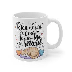 Mug Tasse Chat Animal "Rien ne sert de courir, je suis déjà en retard" - Design Humour avec Chat Endormi