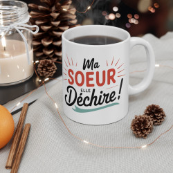 Mug Tasse "Ma Sœur Elle Déchire !" - Cadeau Parfait pour Sœur
