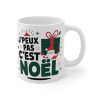 Mug Tasse Noël "J'peux pas, c'est Noël" - idée cadeau Design Festif avec Père Noël