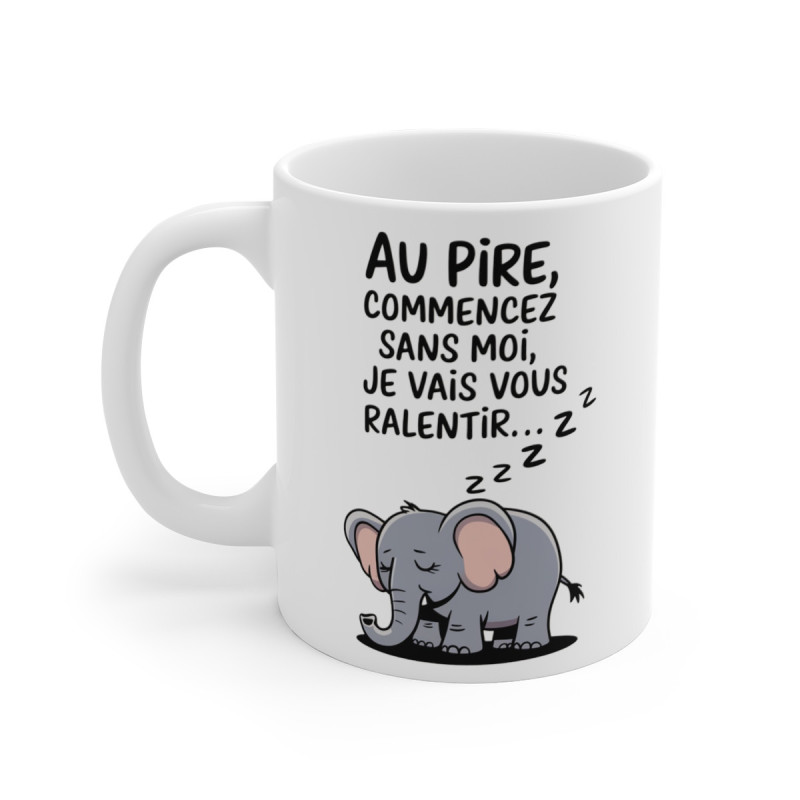 Mug Tasse Animal  Drôle "Au pire, commencez sans moi" - Idée cadeau Design Éléphant Endormi et Humour Relax