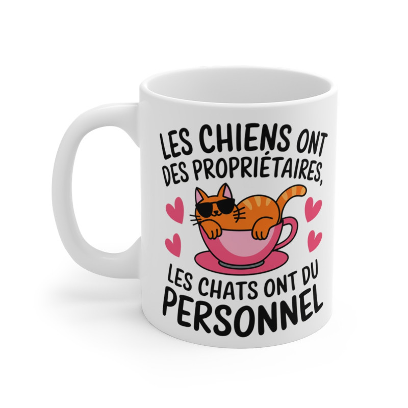 Mug Tasse Animal "Les chiens ont des propriétaires, les chats ont du personnel" -Idée cadeau Humour Félin
