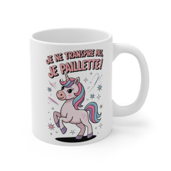 Mug Tasse Licorne  "Je ne transpire pas, je paillette !" -Idée cadeau Design Licorne Brillante pour enfant et adulte