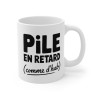 Mug Humour "Pile en Retard (comme d'hab)" - Tasse Amusante pour les Retardataires