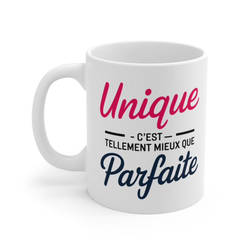 Mug "Unique, C'est Tellement Mieux que Parfaite" - Tasse Inspirante et Authentique - Cadeau Original