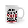Mug Tasse Drôle "Je ne suis pas folle, juste irrécupérable" - Tasse Humoristique et Unique