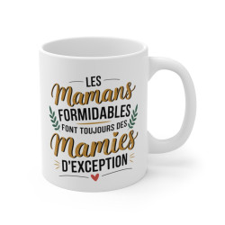 Mug Tasse  "Les Mamans Formidables Font Toujours des Mamies d'Exception" - Cadeau Idéal pour Mamie