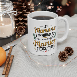 Mug Tasse  "Les Mamans Formidables Font Toujours des Mamies d'Exception" - Cadeau Idéal pour Mamie
