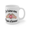 Mug "Je t'aime mon Papa d'amour" - Cadeau Touchant pour Papa