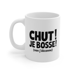 Mug Tasse Drôle "Chut ! Je...