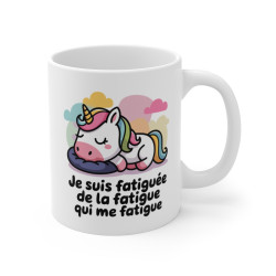 Mug Tasse  Licorne "Je suis fatiguée de la fatigue" - Cadeau Drôle et Adorable