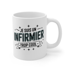 Mug Tasse à Café Humoristique "Je Suis un Infirmier Trop Cool" – Mug Drôle et Original pour Professionnels de Santé