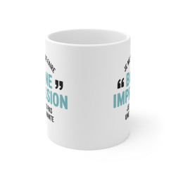 Mug  Tasse Drôle Humour "Bonne Impression" - Cadeau Original et Drôle