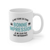 Mug  Tasse Drôle Humour "Bonne Impression" - Cadeau Original et Drôle