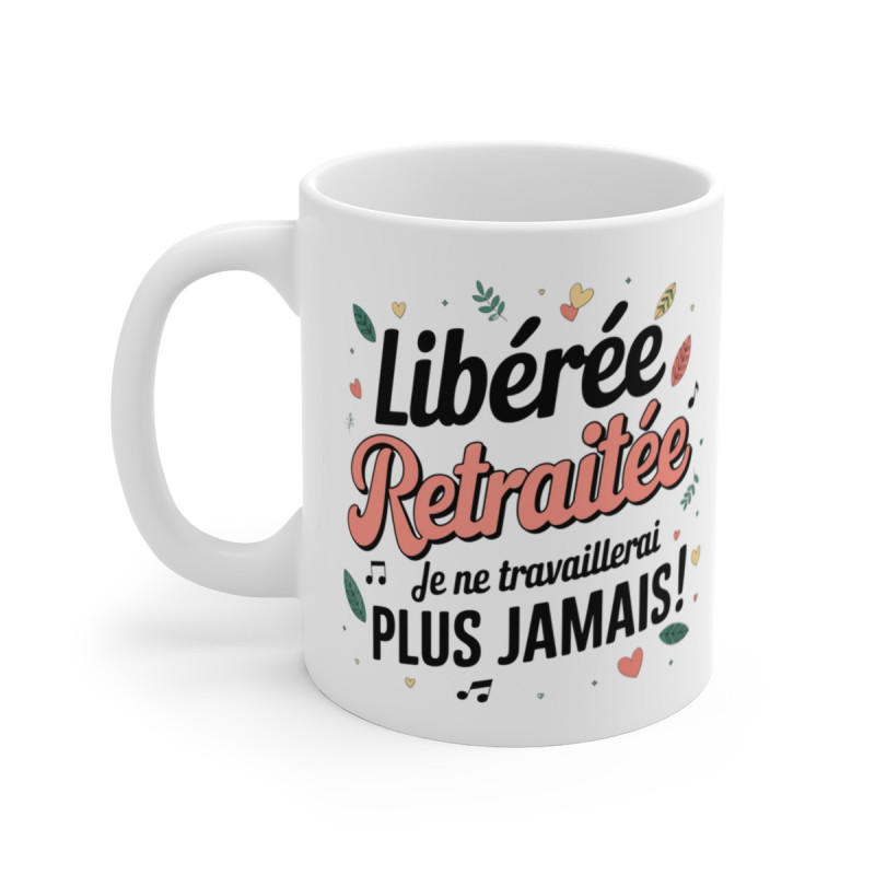 Mug Tasse Retraitée "Libérée Retraitée" - Idée cadeau pour Fêter le Départ à la Retraite
