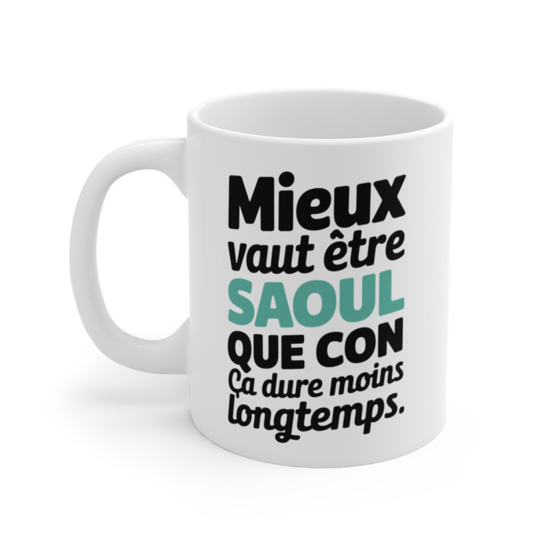 Mug Tasse Humour "Mieux vaut être saoul que con, ça dure moins longtemps" - Idée Cadeau Drôle et Original
