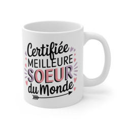 Mug Tasse  "Certifiée Meilleure Sœur du Monde" – Idée Cadeau Original et Émotionnel