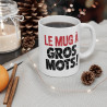Mug Le Mug à Gros Mots – Tasse Idée cadeau Humoristique et Décalée pour enfants et adultes