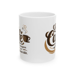 Mug Tasse Drôle  "Le Café est Toujours une Bonne Idée" Idée cadeau humour, amusant café