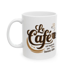 Mug Tasse Drôle  "Le Café est Toujours une Bonne Idée" Idée cadeau humour, amusant café