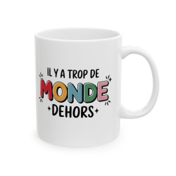 Mug "Il y a Trop de Monde...