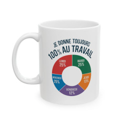 Mug  Tasse "Je Donne Toujours 100% au Travail" - Tasse Humoristique , Idée Cadeau pour Collègues et Amateurs d'Humour