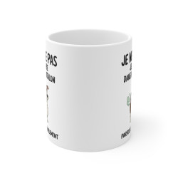 Mug Tasse Humour "Je ne...