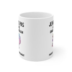 Mug Tasse Humour "Je ne...