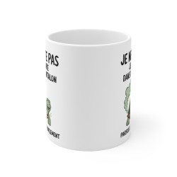 Mug Tasse Humour "Je ne...