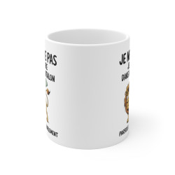 Mug Tasse Humour "Je ne...