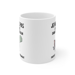 Mug Tasse Humour "Je ne...