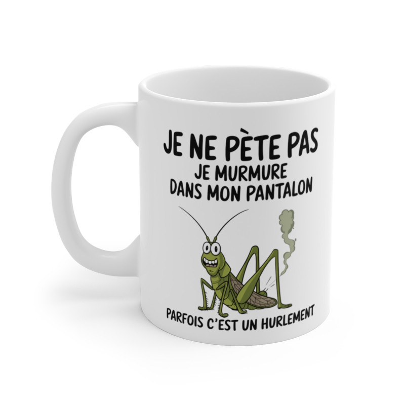 Mug Humour "Je ne pète pas, je murmure" - Tasse Rigolote avec Sauterelle - Cadeau Insolite et Amusant
