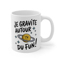 Mug Tasse Humour Je Gravite Autour du Fun !  – Design Solaire et Positif Idée Cadeau