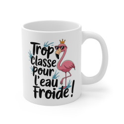 Mug « Trop Classe pour l'Eau Froide » – Tasse Design Flamant Rose Couronné, Idée Cadeau Fun et Chic pour les Amateurs de Style !