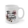 Mug Romantique Toi  Moi Pour Toujours - Cadeau Saint-Valentin, Couple, Mariage, Anniversaire, Design Poétique et Élégant