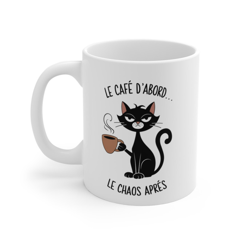 Mug Tasse Animal Humour Chat et Café – "Le Café d'Abord, le Chaos Après" – Tasse Originale et Cadeau Idéal