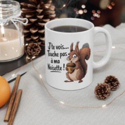 Mug Tasse Drôle J’te vois… Touche pas à ma noisette !" – Écureuil Rigolo & Humour Décalé