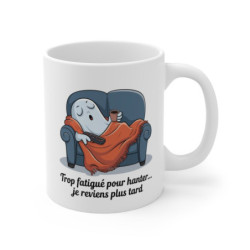 Mug Tasse Trop fatigué pour hanter… je reviens plus tard" – Fantôme Humour Drôle & Paresse Assumée
