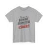 T-Shirt Humour Sarcastique – Je suis de Bonne Humeur – Idée Cadeau Drôle  Amusant Rigolo – Coton Premium