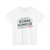 T-Shirt Humour Sarcastique – "Je suis de Bonne Humeur, alors Faites Pas Chier" – Cadeau Drôle – Coton Premium