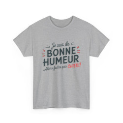 T-Shirt Humour Sarcastique – "Je suis de Bonne Humeur, alors Faites Pas Chier" – Cadeau Drôle – Coton Premium