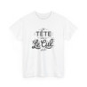 Tee shirt Humour "La Tête dans le " – Unisexe – Blanc & Gris T shirt Amusant Drôle