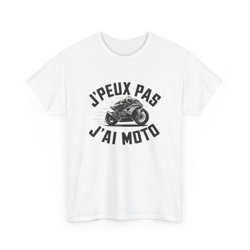 T shirt Homme & Femme "J'Peux Pas J'Ai Moto" - Cadeau Motard, Look Casual Biker tee shirt motard