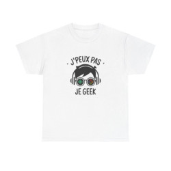 T-shirt Geek Gamer Homme et Femme - J’Peux Pas Je Geek - Cadeau Gaming Humour Jeux Vidéo Esports