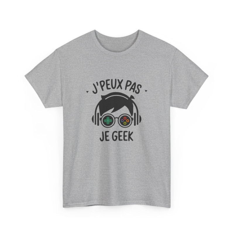 T-shirt Geek Gamer Homme et Femme - J’Peux Pas Je Geek - Cadeau Gaming Humour Jeux Vidéo Esports
