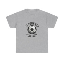 T-shirt "Je Peux Pas J'ai Foot" - Cadeau Humour Football - Homme et Femme tee shirt