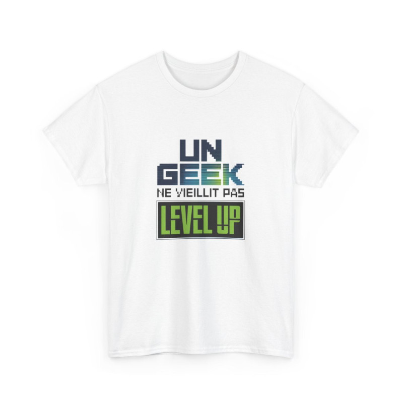 T-shirt "Un Geek Ne Vieillit Pas, Level Up" - Cadeau Gamer - Homme et Femme tee shirt